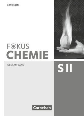 Fokus Chemie - Sekundarstufe II - Allgemeine Ausgabe - Gesamtband Sekundarstufe II