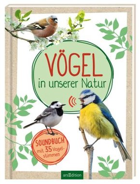 Vögel in unserer Natur - Soundbuch mit 35 Vogelstimmen
