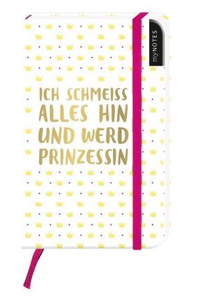 Notizbuch - Ich schmeiß alles hin und werd Prinzessin