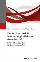 Deutschunterricht in einer digitalisierten Gesellschaft
