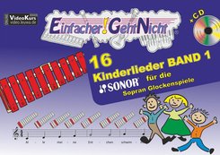 Einfacher!-Geht-Nicht: 16 Kinderlieder für die SONOR Sopran Glockenspiele, m. 1 Audio-CD - Bd.1