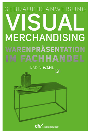 Gebrauchsanweisung Visual Merchandising - Bd.3