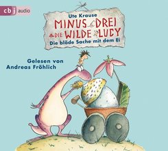 Minus Drei und die wilde Lucy - Die blöde Sache mit dem Ei, 1 Audio-CD