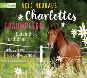 Charlottes Traumpferd - Durch dick und dünn, 4 Audio-CDs