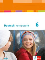 Deutsch kompetent 6. Ausgabe Bayern