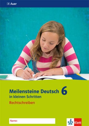Meilensteine Deutsch in kleinen Schritten 6. Rechtschreiben - Ausgabe ab 2016