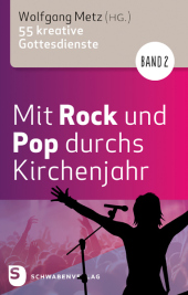 Mit Rock und Pop durchs Kirchenjahr - Bd.2