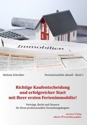 Richtige Kaufentscheidung und erfolgreicher Start mit Ihrer ersten Ferienimmobilie!