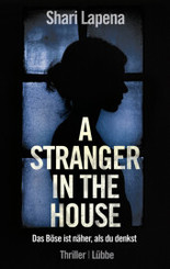 A Stranger in the House - Das Böse ist näher, als du denkst. Thriller