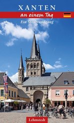 Xanten an einem Tag