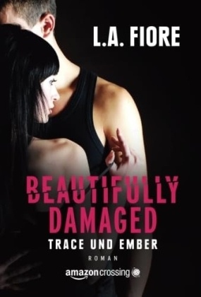 Beautifully Damaged - Trace und Ember