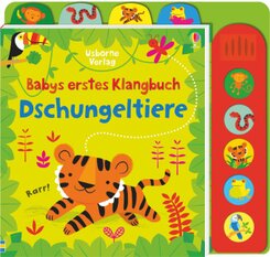 Babys erstes Klangbuch: Dschungeltiere, m. Soundeffekten