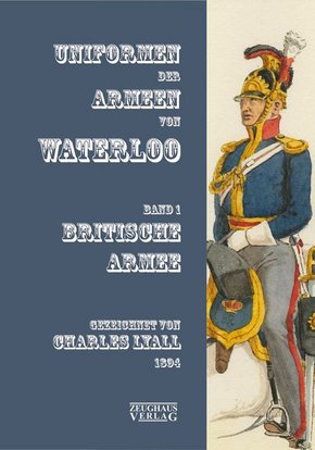 Uniformen der Armeen von Waterloo - Bd.1