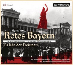 Rotes Bayern - Es lebe der Freistaat, 2 Audio-CDs