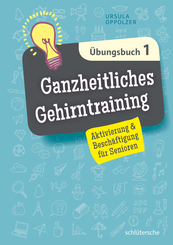 Ganzheitliches Gehirntraining Übungsbuch - Bd.1