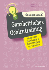 Ganzheitliches Gehirntraining Übungsbuch - Bd.2