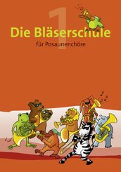 Die Bläserschule für Posaunenchöre - Bd.1