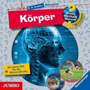 Wieso? Weshalb? Warum? ProfiWissen. Körper, 1 Audio-CD