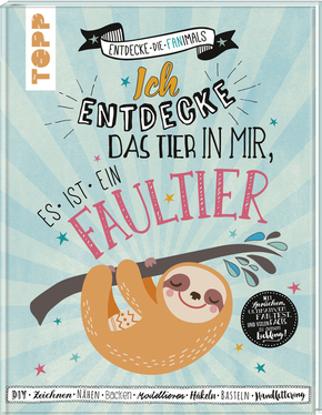 Ich entdecke das Tier in mir. Es ist ein Faultier