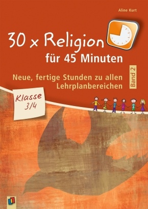 30 x Religion für 45 Minuten, Klasse 3/4 - Bd.2