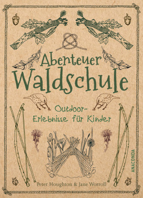 Abenteuer Waldschule: Natur-Erlebnisse für Kinder von 3 bis 11 Jahren
