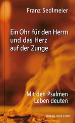 Ein Ohr f&uuml;r den Herrn und das Herz auf der Zunge