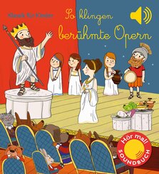 So klingen berühmte Opern - Klassik für Kinder (Soundbuch)