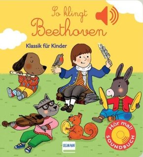 So klingt Beethoven - Soundbuch Klassik für Kinder