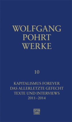 Werke: Kapitalismus Forever & Das allerletzte Gefecht & Texte und Interviews (2011-2016)