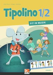 Tipolino 1/2 - Fit in Musik. Schulbuch. Ausgabe D