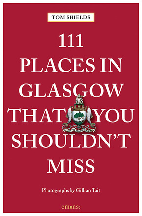 111 Places in Glasgow That You Shouldn't Miss