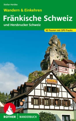 Rother Wanderbuch Fränkische Schweiz - Wandern & Einkehren
