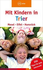 Mit Kindern in Trier - Mosel, Eifel, Hunsrück