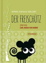 Der Freisch&uuml;tz - Oper von Carl Maria von Weber (Band 2)
