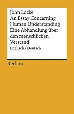 An Essay Concerning Human Understanding / Eine Abhandlung über den menschlichen Verstand