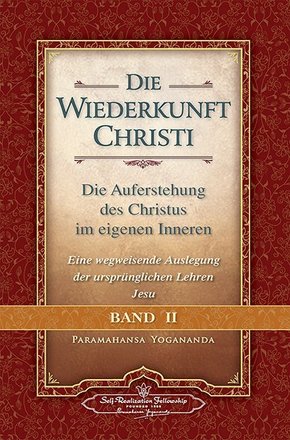 Die Wiederkunft Christi - Die Auferstehung des Christus im eigenen Inneren - Bd.2