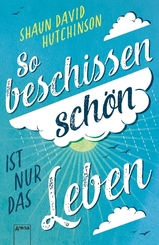 So beschissen sch&ouml;n ist nur das Leben