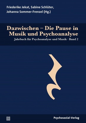 Dazwischen - Die Pause in Musik und Psychoanalyse