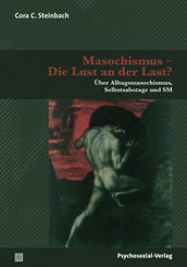 Masochismus - Die Lust an der Last?