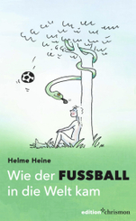 Wie der Fu&szlig;ball in die Welt kam