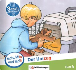 Mats, Mila und Molly - Der Umzug - Schwierigkeitsstufe B - H.4