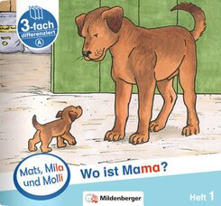 Mats, Mila und Molly - Wo ist Mama? - Schwierigkeitsstufe A - H.1