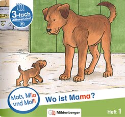 Mats, Mila und Molly - Wo ist Mama? - Schwierigkeitsstufe B - H.1