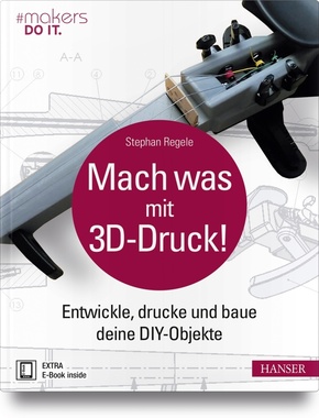 Mach was mit 3D-Druck!, m. 1 Buch, m. 1 E-Book