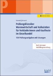 Prüfungsklassiker Warenwirtschaft und Kalkulation für Verkäuferinnen und Kaufleute im Einzelhandel