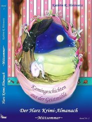 Harz Krimi-Almanach, Kamingeschichten aus der Geistmühle, Mittsommer