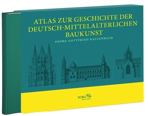 Atlas zur Geschichte der Deutsch-mittelalterlichen Baukunst