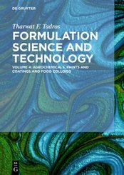 Tharwat F. Tadros: Formulation Science and Technology: Agrochemicals, Paints and Coatings and Food Colloids - Vol.4