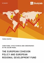 The European Cohesion Policy and European Regional Development Fund. Conditional Effectiveness and Convergence in the So