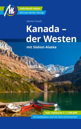Kanada - der Westen mit Südost-Alaska Reiseführer Michael Müller Verlag, m. 1 Karte